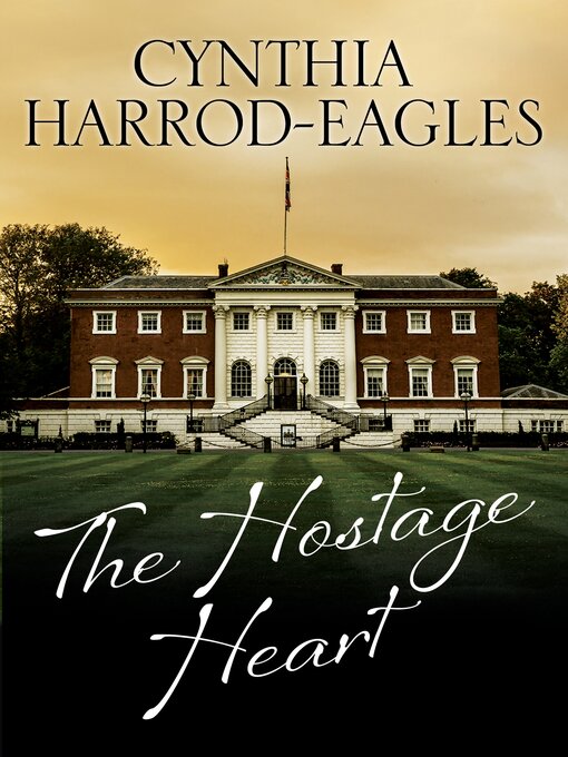 Title details for The Hostage Heart by Cynthia Harrod-Eagles - Available